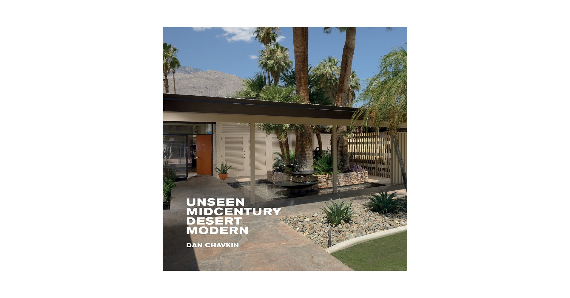 洋書 UNSEEN MIDCENTURY DESERT MODERN UNSEEN MIDCENTURY DESERT MODERN book — DAN CHAVKIN PHOTO